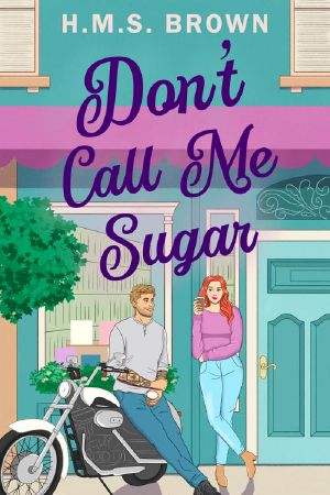 [Grant's Crossing Romance 01] • Don't Call Me Sugar